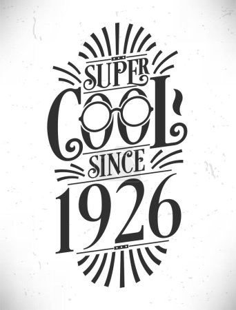 Illustration for Super Cool since 1926. Born in 1926 Typography Birthday Lettering Design. - Royalty Free Image