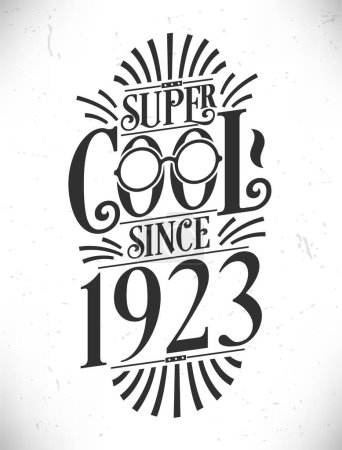 Illustration for Super Cool since 1923. Born in 1923 Typography Birthday Lettering Design. - Royalty Free Image