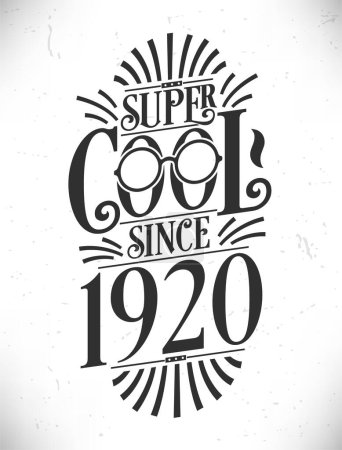 Illustration for Super Cool since 1920. Born in 1920 Typography Birthday Lettering Design. - Royalty Free Image