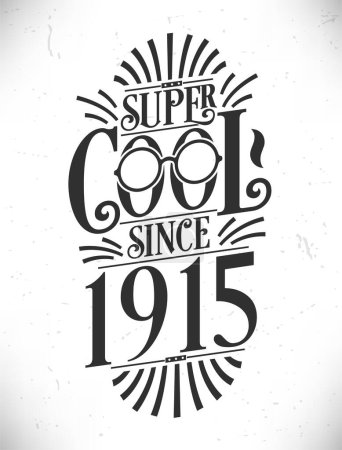 Illustration for Super Cool since 1915. Born in 1915 Typography Birthday Lettering Design. - Royalty Free Image