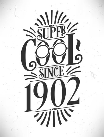 Ilustración de Super Cool desde 1902. Nacido en 1902 Tipografía Cumpleaños Letras Diseño. - Imagen libre de derechos