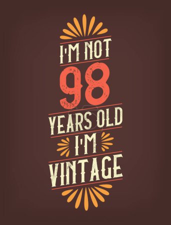 Illustration for I'm not 98 years old. I'm Vintage. - Royalty Free Image