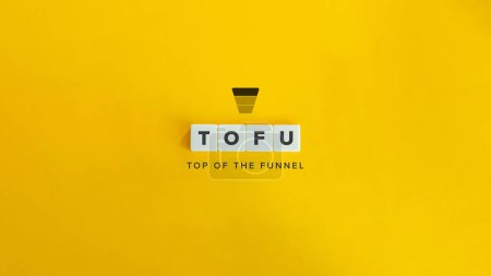 Photo for TOFU Abbreviation. Top of the Funnel, Content Marketing Cone, Sales Funnel. Concept Image. - Royalty Free Image