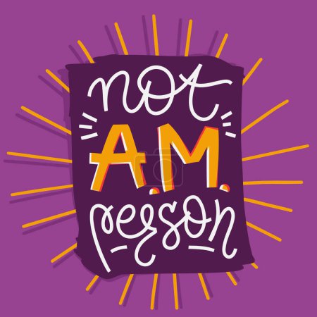 Illustration for Not A. M. person funny card vector design. Modern lettering composition for stickers, social media, cads, banners - Royalty Free Image