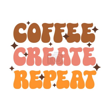 Ilustración de Coffee groovy quote retro typography. Vector on isolated background. Vector illustration. - Imagen libre de derechos