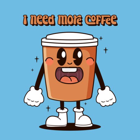 Cartoon groovy Kaffeetasse mit Zitat Ich brauche mehr Kaffee, Retro-Maskottchen Charakter. Vektoraktiendarstellung. 