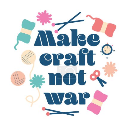 Illustration for Make craft not war. Handmade arts and crafts workshop. Tools, design elements flat vector illustration poster. Handmade - Royalty Free Image