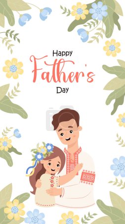 Happy Fathers Day poster. Ukrainian man with daughter in traditional embroidered clothes vyshyvanka on white background with yellow blue flowers. Vertical template festive banner. Vector illustration