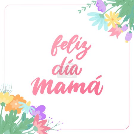 Foto de 'Feliz dia mama' - spanish lettering quote: "Happy Day, mama" decorated with wildflowers for posters, cards, prints, invitations, templates, etc. EPS 10 - Imagen libre de derechos