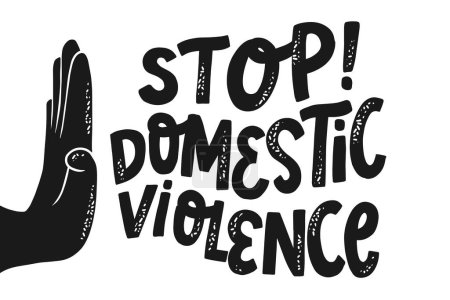Stop domestic violence lettering quote with hand gesture for posters, cards, prints, signs, banners, apparel decor, stickers, etc. Family abuse, violence against women theme. EPS 10