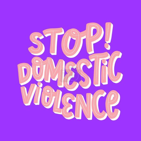 Stop domestic violence lettering quote for domestic violence awareness month posters, cards, banners, signs, prints, wallpaper. Family abuse, gender violence theme. EPS 10