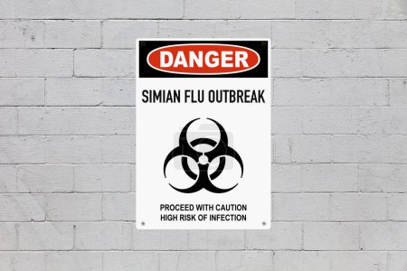 Warning sign screwed to a brick wall to warn about a health hazard. In the middle of the panel, there is a biohazard symbol and the message is saying "Danger, Simian flu outbreak. Proceed with caution, high risk of infection".