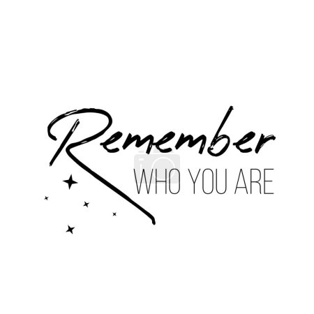 Illustration for Original hand lettering for typography and graphic design. Beautiful vector calligraphic handwritten positive motivational inspirational phrase. Remember who you are - Royalty Free Image