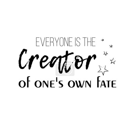 Illustration for Original hand lettering for typography and graphic design. Beautiful vector calligraphic handwritten positive motivational inspirational phrase. Everyone is the creator of one is own fate - Royalty Free Image