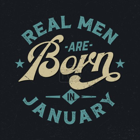 Téléchargez les photos : Les vrais hommes sont nés à Januaray - Fresh Retro Design. Bon pour l'affiche, Fond d'écran, T-shirt, Cadeau. - en image libre de droit
