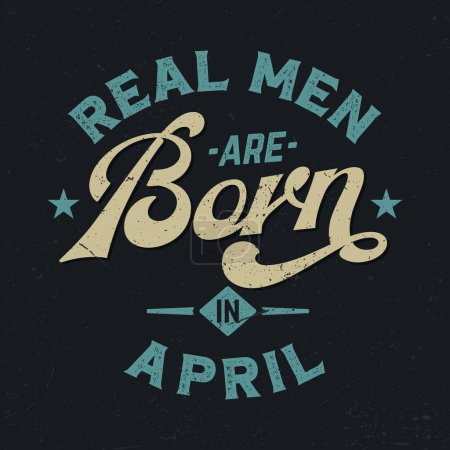 Téléchargez les photos : Les vrais hommes sont nés en avril - Fresh Retro Design. Bon pour l'affiche, Fond d'écran, T-shirt, Cadeau. - en image libre de droit