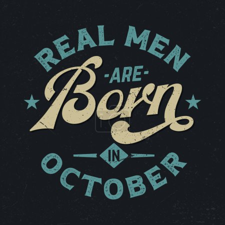 Téléchargez les photos : Les vrais hommes sont nés en octobre - Fresh Retro Design. Bon pour l'affiche, Fond d'écran, T-shirt, Cadeau. - en image libre de droit