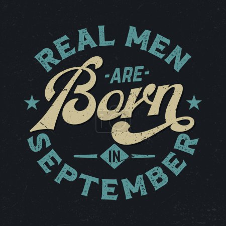 Téléchargez les photos : Les vrais hommes sont nés en septembre - Fresh Retro Design. Bon pour l'affiche, Fond d'écran, T-shirt, Cadeau. - en image libre de droit