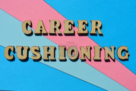 Photo for Career Cushioning, words in wooden alphabet letters isolated on colourful background, meaning to be proactive about your career prospects - Royalty Free Image