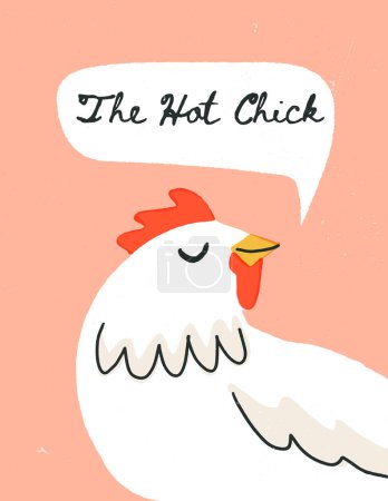 Illustration for Self-confident happy chicken says The Hot Chick. Funny interior poster with a smiling farm bird, a cute retro-style art print. Hand-drawn vector artistic banner, poster illustration. - Royalty Free Image