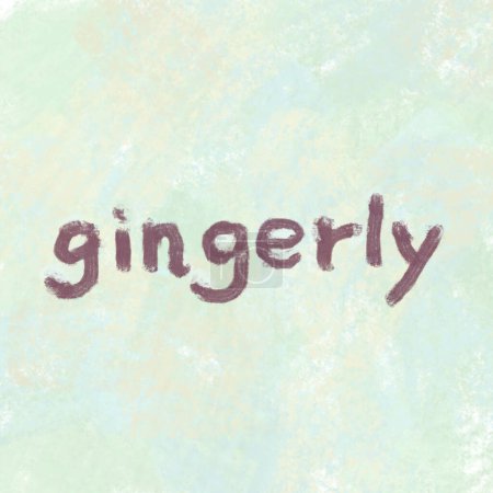 Gingerly concept word. Hand-painted texture.