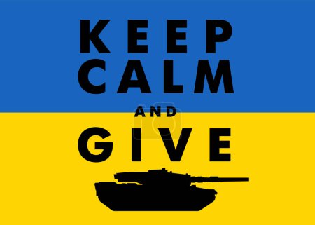 Illustration for Keep calm and give tanks to Ukraine, creative vector poster. Ukrainian flag and text, save Ukraine from russia - Royalty Free Image