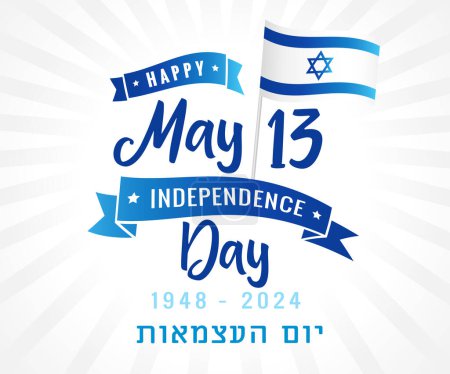 13. Mai 1948 - 2024, Israel Independence Day Schriftzug und Flagge. 76 Jahre Jom Ha 'atsmaut - Israels Unabhängigkeitstag. Vektorillustration