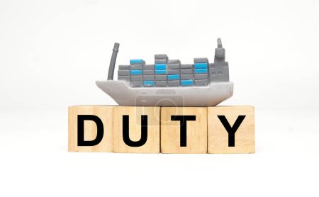 A picture of cargo ship with wooden block written duty. Shipping company duty.