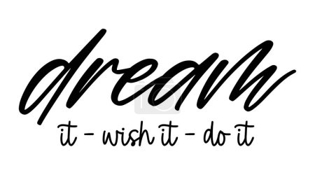 Illustration for Dream It Wish It Do It Inspirational Quotes Slogan Typography for Print t shirt design graphic vector - Royalty Free Image