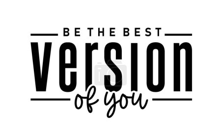 Illustration for Be The Best Version Of You Inspirational Quotes Slogan Typography for Print t shirt design graphic vector - Royalty Free Image