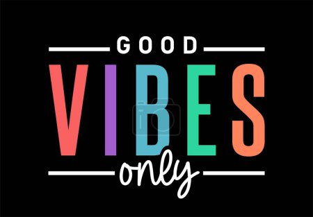 Illustration for Good Vibes Only Inspirational Quotes Slogan Typography for Print t shirt design graphic vector - Royalty Free Image