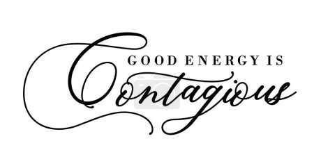 Illustration for Good Energy Is Contagious Inspirational Quotes Slogan Typography for Print t shirt design graphic vector - Royalty Free Image