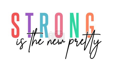 Illustration for Strong Is The New Pretty Inspirational Quotes Slogan Typography for Print t shirt design graphic vector - Royalty Free Image