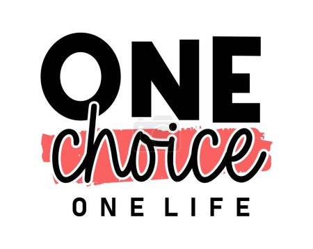 Illustration for One Choice One Life Inspirational Quotes Slogan Typography for Print t shirt design graphic vector - Royalty Free Image