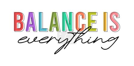 Illustration for Balance Is Everything Inspirational Quotes Slogan Typography for Print t shirt design graphic vector - Royalty Free Image