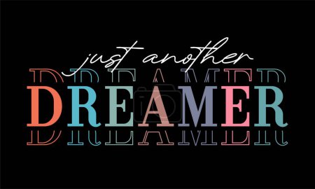 Illustration for Just Another Dreamer Inspirational Quotes Slogan Typography for Print t shirt design graphic vector - Royalty Free Image
