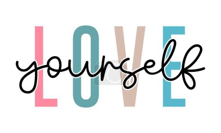 Illustration for Love Yourself Inspirational Quotes Slogan Typography for Print t shirt design graphic vector - Royalty Free Image