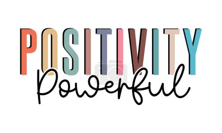 Illustration for Positivity Powerful Inspirational Quotes Slogan Typography for Print t shirt design graphic vector - Royalty Free Image