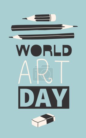Téléchargez les illustrations : World Art Day. Vertical vector banner with various pencils and erasers, as well as congratulatory lettering. - en licence libre de droit