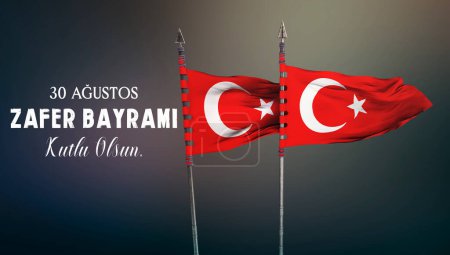 Turkish Flag, 30th of August Victory Day - Translate : 30 Austos, Zafer Bayram, Turk Bayragi