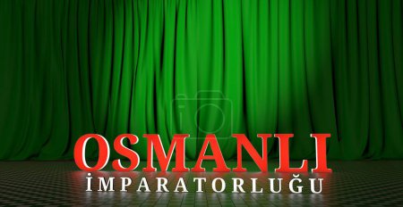 Ottoman Empire 3D Text, Green Theater Curtain and Ottoman
