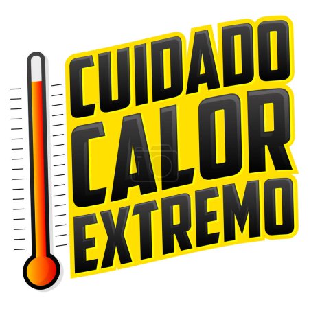 Ilustración de Cuidado calor extremo, Precaución calor extremo texto español, emblema de advertencia vectorial con termómetro - Imagen libre de derechos