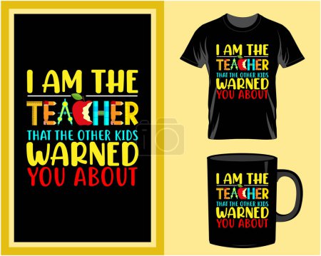 Ilustración de I am the teacher, Teacher  typography t shirt and mug design vector, quote lettering - Imagen libre de derechos