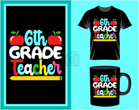 Illustration for 6th grade teacher, Teacher  typography t shirt and mug design vector, quote lettering - Royalty Free Image
