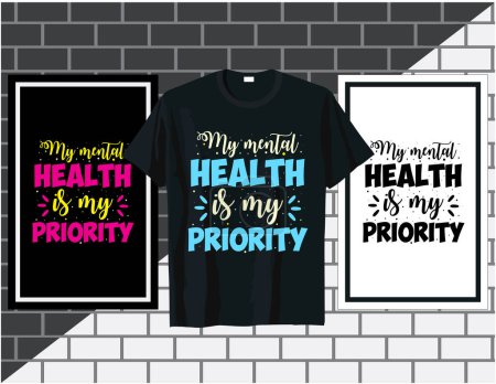 Ilustración de Mi salud mental es mi prioridad, los dichos motivacionales tipografía camiseta y diseño de póster vector, mano dibujado lettering vector - Imagen libre de derechos