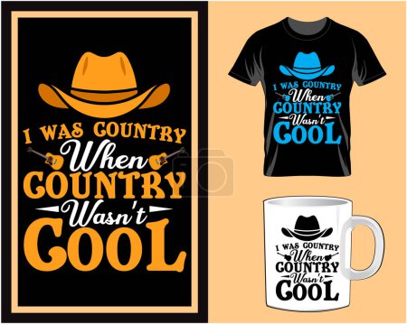 Ilustración de I was country T shirt design vector illustration - Imagen libre de derechos