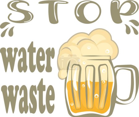 Ilustración de Camiseta humorística estampada para Oktoberfest con vaso de cerveza y divertida cita Stop Water Waste - Imagen libre de derechos