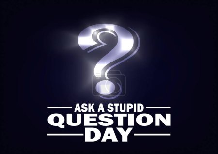 Illustration for Ask A Stupid Question Day Vector illustration. Suitable for greeting card, poster and banner. - Royalty Free Image