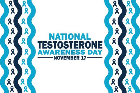 Téléchargez les illustrations : Journée nationale de sensibilisation à la testostérone. Le 17 novembre. Convient pour carte de vœux, affiche et bannière - en licence libre de droit