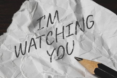 Photo for Im watching you - the inscription on a piece of paper. Threat surveillance. High quality photo - Royalty Free Image